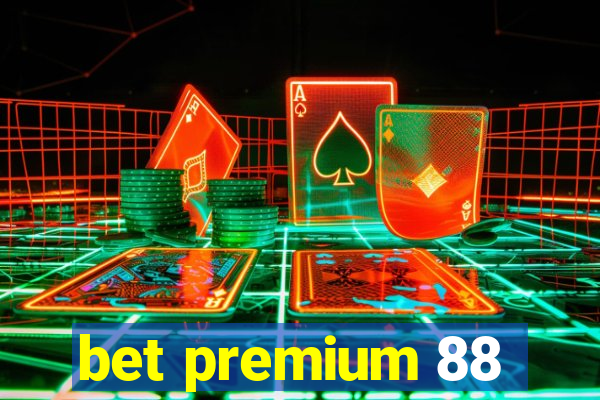 bet premium 88